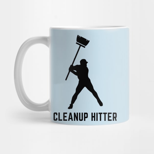 Cleanup hitter- a baseball term design by C-Dogg